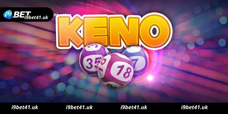 Hình thức đặt cược game keno ở sân chơi I9bet