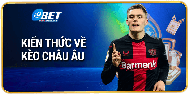 Kiền thức về kèo châu Âu