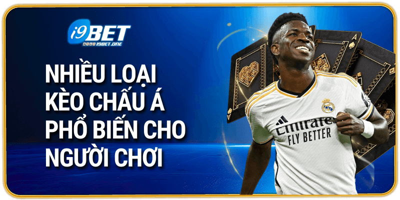 Nhiều loại kèo chấu Á phổ biến cho người chơi